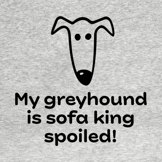 My greyhound is sofa king spoiled! by Houndie Love